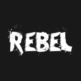 Be rebellious T-Shirt