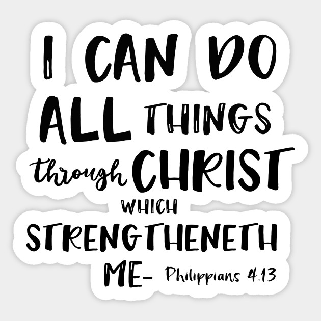 I Can Do All Things Through Christ Bible Verse Bible Verses Sticker Teepublic Uk