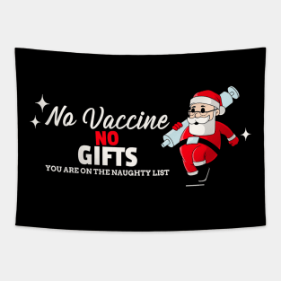 No Vaccine no gifts Tapestry