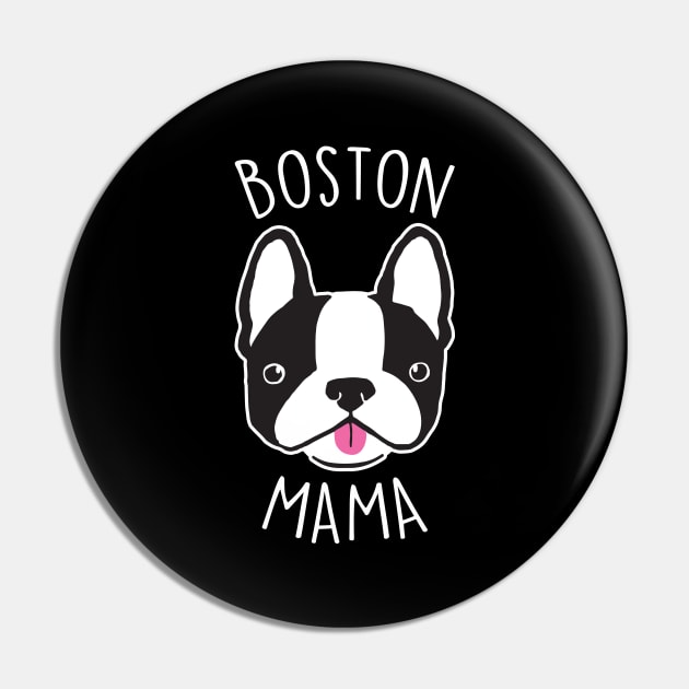 Boston Terrier Mama Pin by Psitta