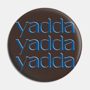 Seinfeld Yadda Yadda Yadda Shirt Pin