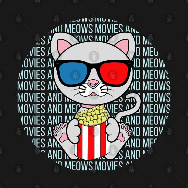 All I Need is movies and cats, movies and cats, movies and cats lover by JS ARTE