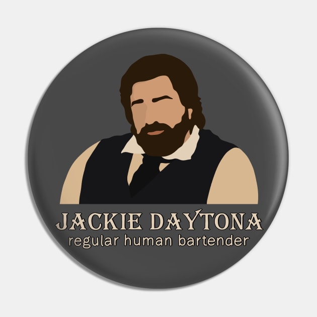 Jackie Daytona - Regular Human Bartender Pin by valentinahramov