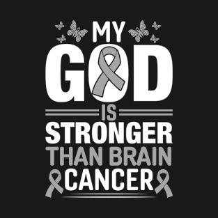 My God Is Stronger Than Brain Cancer Awareness Glioblastoma T-Shirt