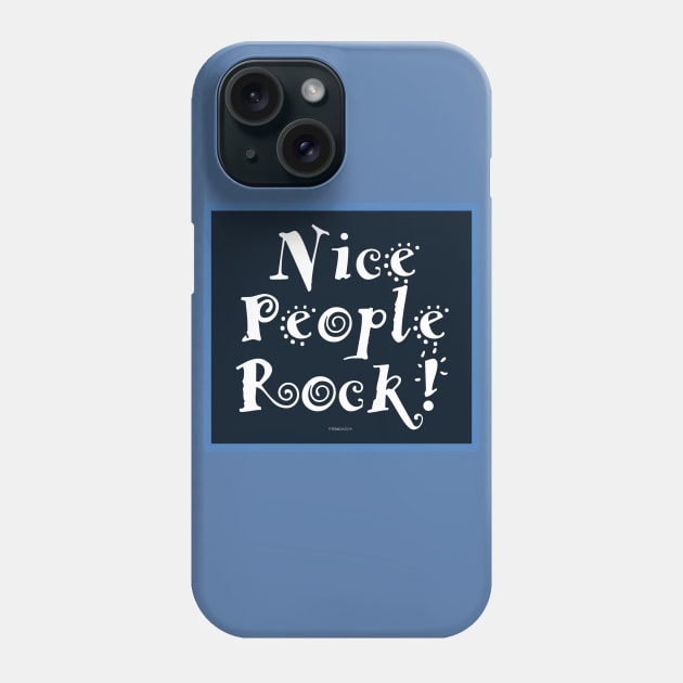 Nice People Rock Phone Case by FunkilyMade