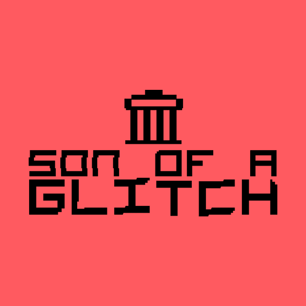 son of a "GLITCH" by hamiltonarts