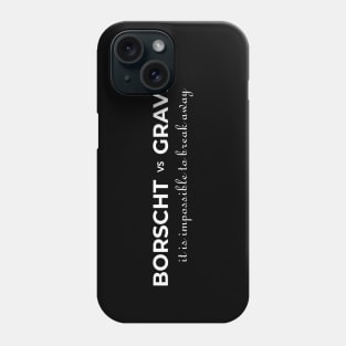 Borscht vs Gravity Phone Case