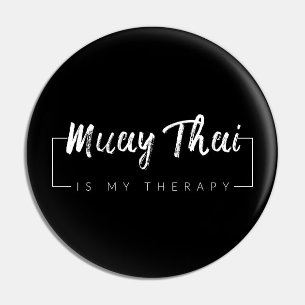 Muay Thai Is My Therapy Pin by TextyTeez
