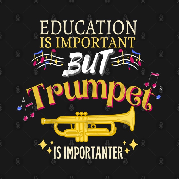 Education is important but trumpet is importanter by JustBeSatisfied