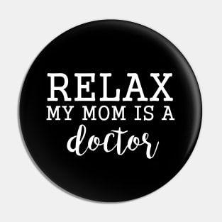 Funny Quote Doctor Mom Mothers Happy Doctor Day Pin