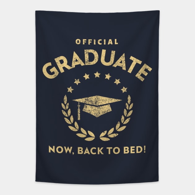 Official Graduate - Now, Back To Bed Tapestry by Etopix