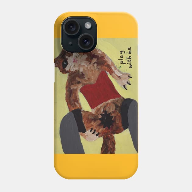 Play with me Phone Case by WorldAroundEwe