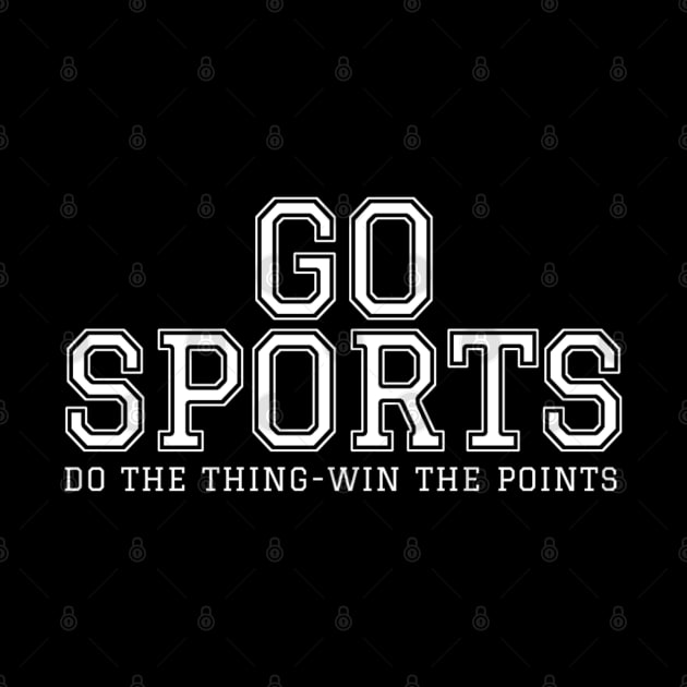 Go Sports Do The Thing by TikaNysden