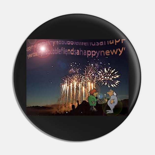 Happy New Year to all My Redbubble Friends Pin by nainnarart