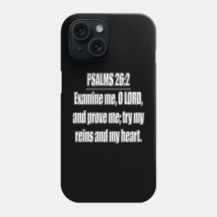 Psalm 26:2 Phone Case