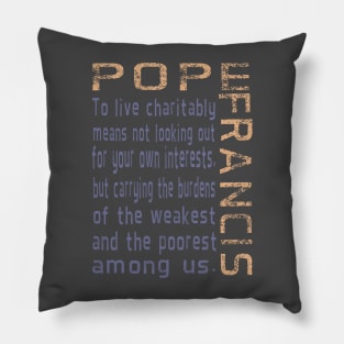 Pope Francis Live Charitably Digital Art Pillow