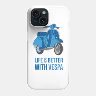 Life is better with vespa Phone Case