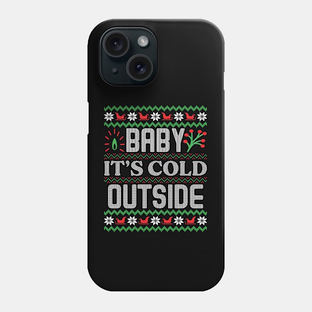 Baby, It's Cold Outside ugly Christmas sweater Phone Case by MZeeDesigns