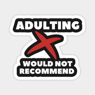 adulting, not adulting, grow up, don't grow up, grow up quote, grow up shirt, up grow, adulting gift Magnet