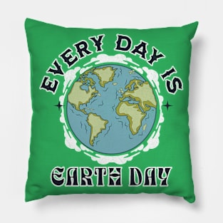 Every Day is Earth Day Pillow