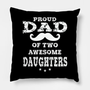 Proud Dad Of Two Awesome Daughters Father's Day Gift Pillow