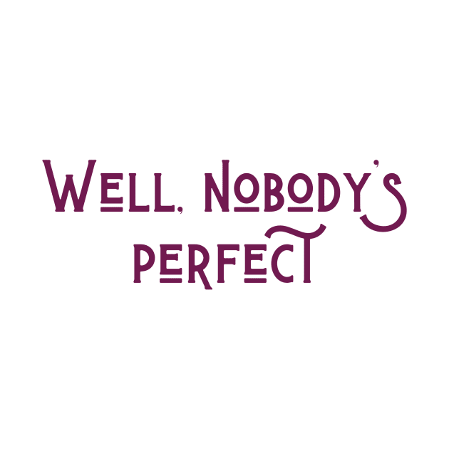 Nobody's Perfect by ryanmcintire1232