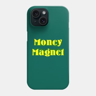 Money Magnet Phone Case
