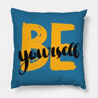 Be Your Self Design Pillow