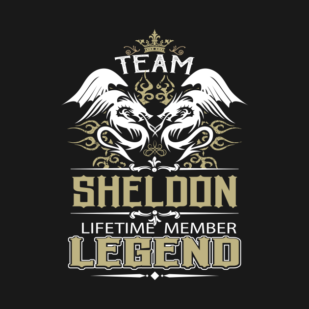 Sheldon Name T Shirt Team Sheldon Lifetime Member Legend Name Gift