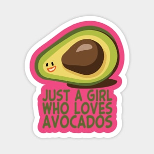 Just A Girl Who Loves Avocados Magnet