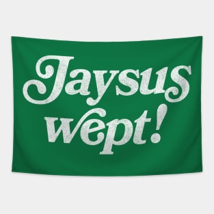 Jaysus Wept - Irish Funny Sayings Gift Tapestry