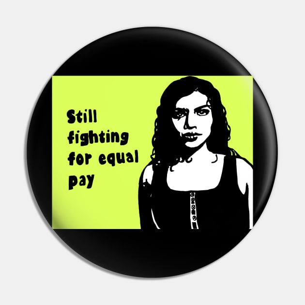 Politcal pop Equal pay Pin by Brandy Devoid special edition collecion