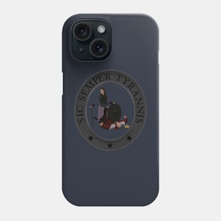 Sic Semper Tyrannis Phone Case