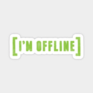 Introvert Online Gamer Humor - I'm Offline Magnet