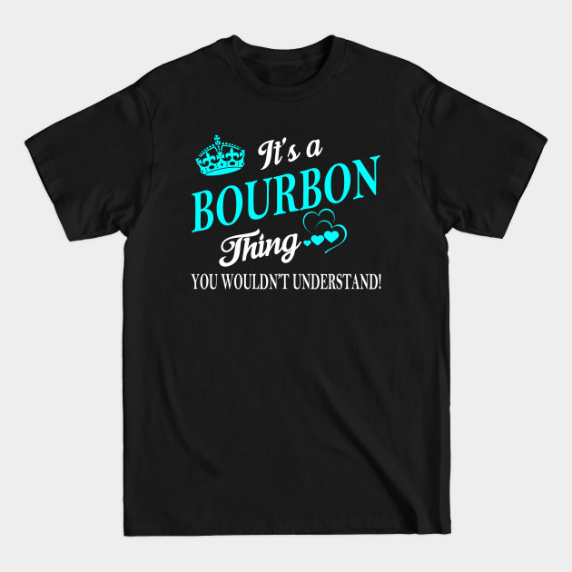 Disover BOURBON - Bourbon - T-Shirt