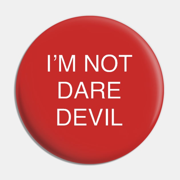 I’m not Daredevil Pin by ClockworkHeart