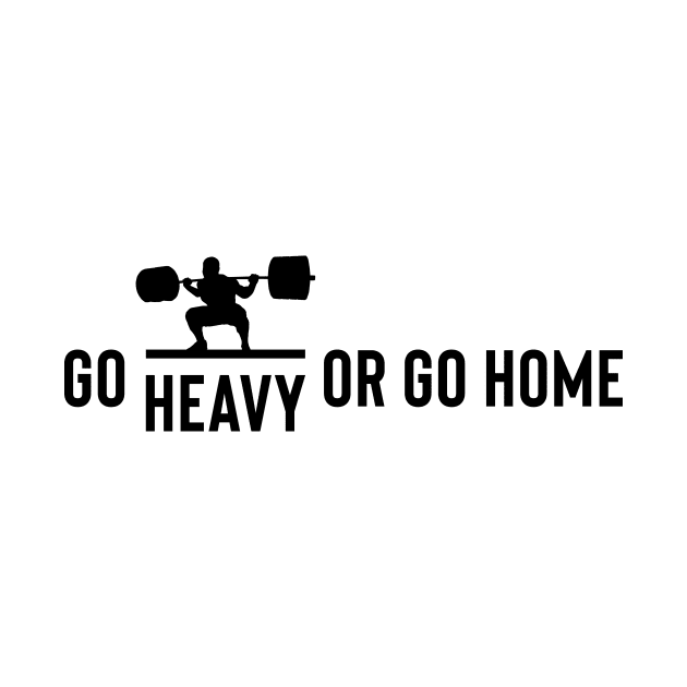 weightlifting - go heavy or go home by Max