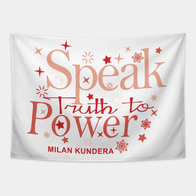 speak truth to power MILAN KUNDERA BY CHAKIBIUM Tapestry by chakibium