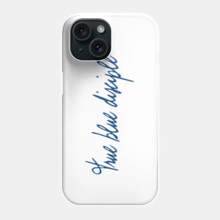 True Blue Disciple Phone Case