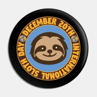 INTERNATIONAL SLOTH DAY DECEMBER 20th Pin