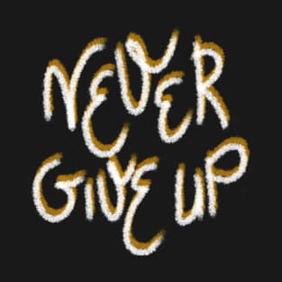 never give up typo T-Shirt