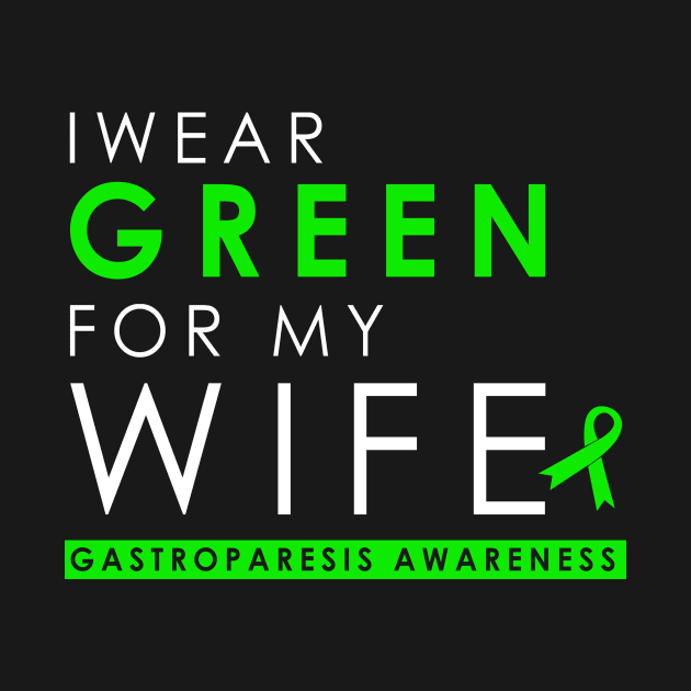 I Wear Green For My Wife - Gastroparesis by Crimsonwolf28