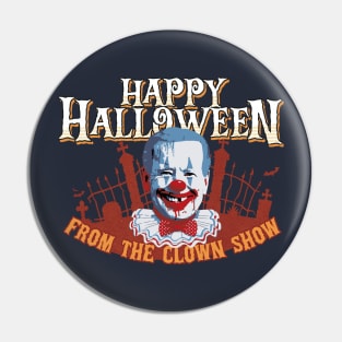 Happy Halloween From the Clown Show Pin