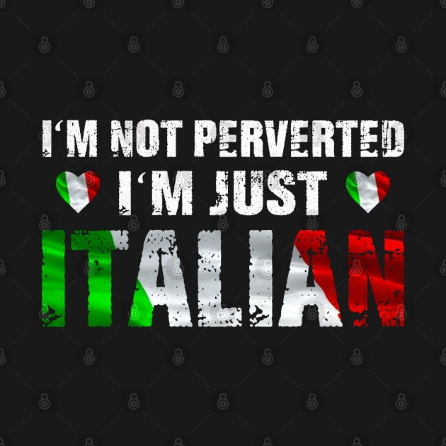 I'm Not Perverted, I'm Just Italian by lenaissac2