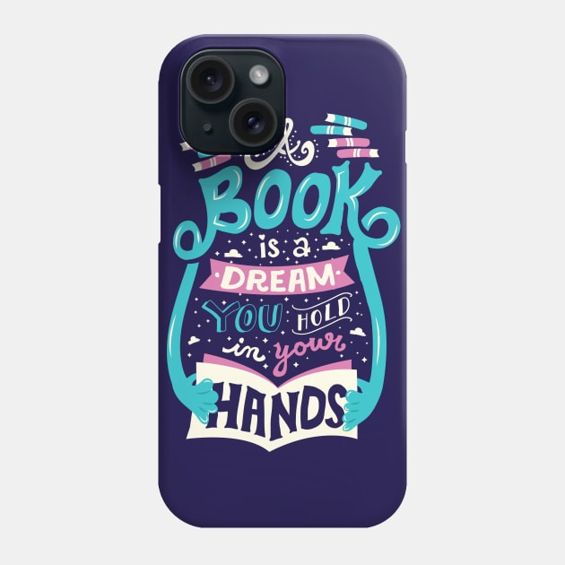Book is a Dream Phone Case by risarodil