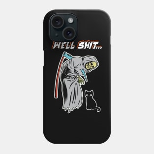 Well Sh!t. Phone Case