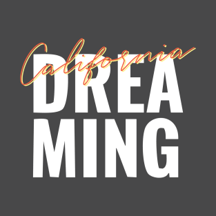 California Dreaming T-Shirt