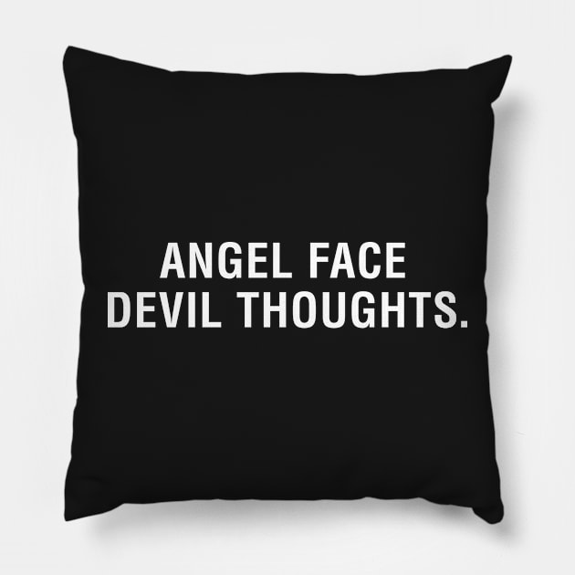 Angel Face Devil Thoughts. Pillow by CityNoir