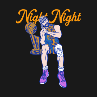 NIGHT NIGHT - STEPHEN CURRY T-Shirt