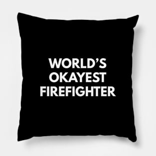 World's Okayest Firefighter Pillow